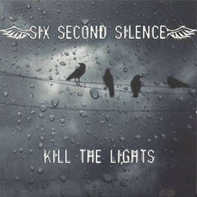 Six Second Silence Kill The Lights Album Cover